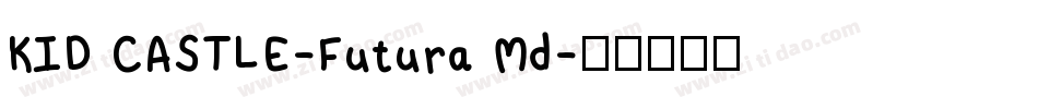 KID CASTLE-Futura Md字体转换